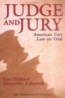 Judge and Jury: American Tort Law on Trial 0945999992 Book Cover