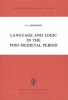 Language and Logic in the Post-Medieval Period (Synthese Historical Library) 9401022283 Book Cover