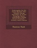 Undersögelse Om Det Gamle Nordiske Eller Islandske Sprogs Oprindelse ... 1293096601 Book Cover