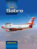 Famous American Aircraft F-86 Sabre 1800353243 Book Cover