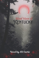 Blood Moon of Kentucky B0CMKJQRG8 Book Cover