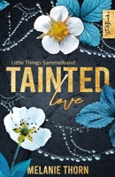 Tainted Love: Little Things Sammelband 396415038X Book Cover