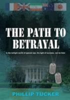 The Path To Betrayal 0994321708 Book Cover