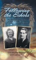 Following the Echoes: The Quest to Uncover a True Wartime Story of Love, Loss, and Legacy 1039188400 Book Cover