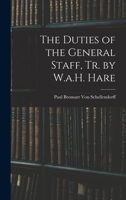 The Duties of the General Staff, Tr. by W.a.H. Hare 1016696345 Book Cover
