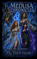 The Medusa Chronicles #2: Book Two: The Prophecy 1089779852 Book Cover