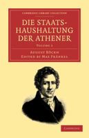 Die Staatshaushaltung der Athener (Cambridge Library Collection - Classics) 1108015751 Book Cover