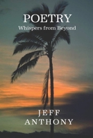 POETRY WHISPERS FROM BEYOND: AN INSPIRATIONAL BOOK OF POEMS B095GRW893 Book Cover