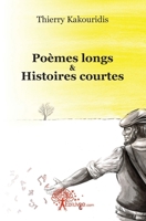 Poèmes longs & histoires courtes (French Edition) 2812143002 Book Cover