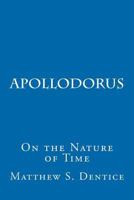 Apollodorus: Or On the Nature of Time 1466343508 Book Cover