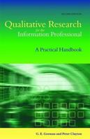 Qualitative Research For The Information Professional: A Practical Handbook 1856044726 Book Cover