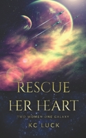 Rescue Her Heart 1717223486 Book Cover