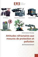 Attitudes réfractaires aux mesures de protection et pollution 6138476514 Book Cover