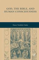 God, the Bible, and Human Consciousness 0230605435 Book Cover