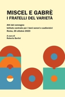 Miscel e Gabrè. I fratelli del varietà: Atti del convegno, Istituto centrale per i beni sonori e audiovisivi, Roma, 26 ottobre 2023 (Italian Edition) B0DQDSKKS5 Book Cover