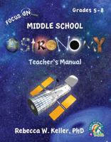 Focus on Middle School Astronomy Teacher's Manual 1936114496 Book Cover