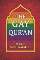 The Gay Quran: A Journey of Faith, Love, and Truth Beyond Fear B0FW5TLW86 Book Cover