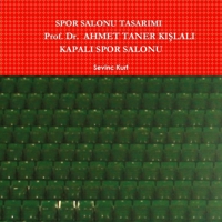 Spor Salonu Tasarimi: Prof. Dr. AHMET TANER KISLALI KAPALI SPOR SALONU 1105678792 Book Cover