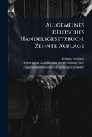 Allgemeines deutsches Handelsgesetzbuch, Zehnte Auflage (German Edition) 1024655008 Book Cover
