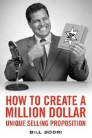 How to Create a Million Dollar Unique Selling Proposition 1452869375 Book Cover