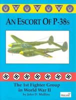 An Escort of P-38s: The 1st Fighter Group in World War II 1883809037 Book Cover