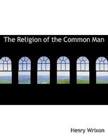 The Religion of the Common Man 0530308525 Book Cover
