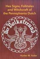 Der Volksfreund: Hex Signs, Folktales, and Witchcraft of the Pennsylvania Dutch (The Backdoor Hexologist) 1090840047 Book Cover