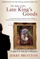 Sale of the Late King's Goods: Charles I & His Art Collection 0330427091 Book Cover