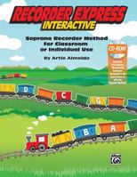 Recorder Express Interactive: Soprano Recorder Method for Classroom or Individual Use, CD-ROM 1470632470 Book Cover