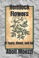 Hemlock Flowers: Of Tears, Blood, and Ink B0FY24PPH2 Book Cover
