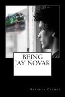 Being Jay Novak 1490340041 Book Cover