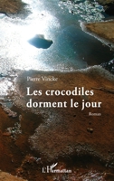 Les crocodiles dorment le jour (French Edition) 2336414511 Book Cover