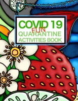 Covid 19 Fun Quarantine Activities Book: Enjoy Drink recipes, coloring pages, sudoku, word searches and more B08N3X4RV1 Book Cover