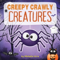 Creepy Crawly Creatures B0CH24KPLR Book Cover