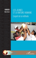 Les jeunes et la nature humaine : l'esprit de la méthode (Politique Et Dynamiques Religieuses En Afrique) (French Edition) 2343155615 Book Cover