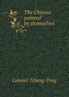 The Chinese Painted by Themselves. Tr. by J. Millington 1437110843 Book Cover