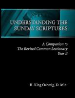 Understanding the Sunday Scriptures Year B 0979558115 Book Cover