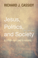 Jesus, Politics and Society: A Study of Luke's Gospel 088344237X Book Cover