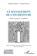 Le management de l'incertitude: Traité de gestion : la méthode (Entreprises Et Management) (French Edition) 2343242666 Book Cover