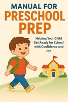 Manual for Preschool Prep: Helping Your Child Get Ready for School with Confidence and Joy (NEW HORIZONS KIDS) B0FRXLGQJG Book Cover