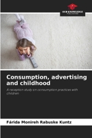 Consumption, advertising and childhood 6209112927 Book Cover