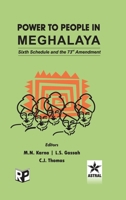 Power to People in Meghalaya: Sixth Schedule and the 73rd Amendment 9359191671 Book Cover