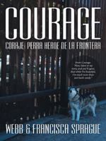 Courage: Coraje: Perra Heroe de La Frontera 145251531X Book Cover