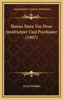 Ibsens Nora Vor Dem Strafrichter Und Psychiater (1907) 1147577471 Book Cover