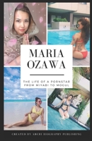 Maria Ozawa - The Life Of A Pornstar From Miyabi To Mogul 1710221607 Book Cover