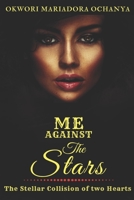 The Stellar Collision of Two Hearts - Me Against The Stars, #1: A Dark Romance B0875Z2K7P Book Cover