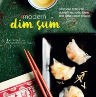 Modern Dim Sum: Delicious bite-size dumplings, rolls, buns and other small snacks 1849757089 Book Cover