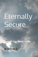 Eternally Secure 1507858957 Book Cover