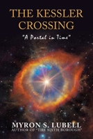 The Kessler Crossing: A Portal in Time 1665572914 Book Cover