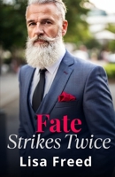 Fate Strikes Twice: A Short OTT Second Chance Midlife Romance (I Believe) B0GF1YDTGN Book Cover